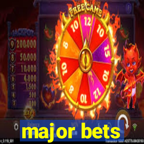 major bets